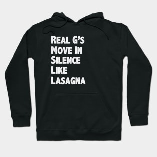 Real G's Move In Silence Like Lasagna Hoodie